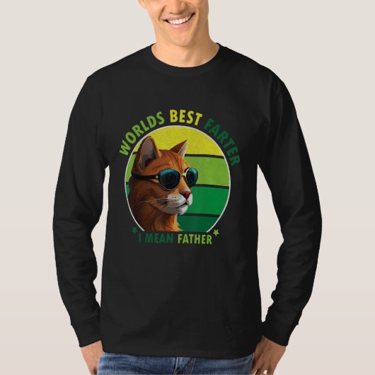World's Best Farter I Mean Father Amusing Cat Dad  Tシャツ (正面)