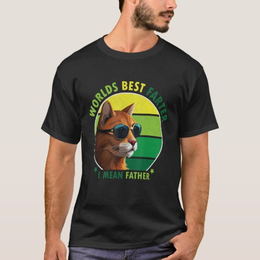World's Best Farter I Mean Father Amusing Cat Dad  Tシャツ (正面)