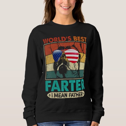 Worlds Best Farter I Mean Father Best Dad Ever Fat スウェットシャツ (正面)