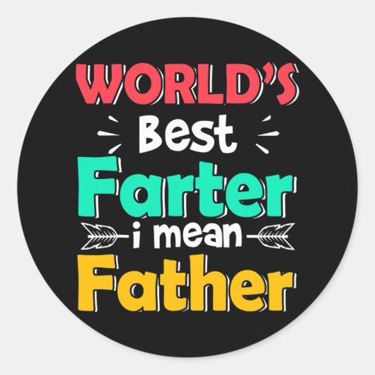 World's Best Farter I Mean Father Father's Day ラウンドシール (正面)