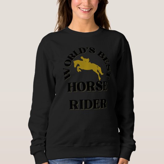 World's Best Horse Rider Horse Riders スウェットシャツ (正面)