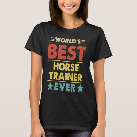 World's Best Horse Trainer Ever  1 Tシャツ (正面)
