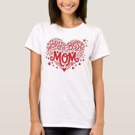 World's Best Mom Red Heart Hand-Lettered  Tシャツ