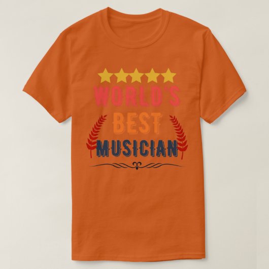 Worlds Best Musician Funny Cool Musician Quote Gif Tシャツ (デザイン正面)