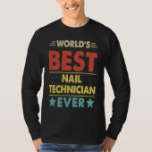 World's Best Nail Technician Ever  1 Tシャツ (正面)