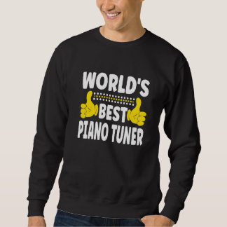 World's Best Piano Tuner Job Title Profession Pian スウェットシャツ