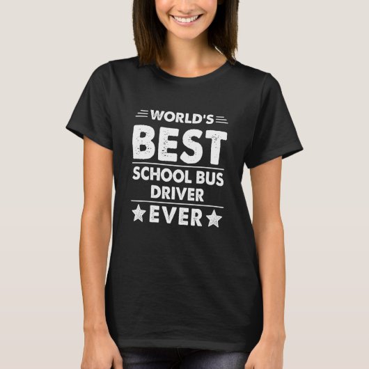 World's Best School Bus Driver Ever Tシャツ (正面)