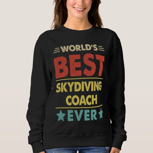 World's Best Skydiving Coach Ever  1 スウェットシャツ (正面)