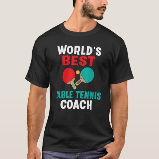 Worlds best Table Tennis Coach Tシャツ (正面)