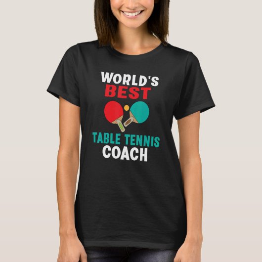 Worlds best Table Tennis Coach Tシャツ (正面)