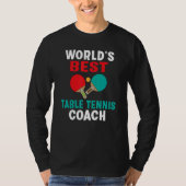 Worlds best Table Tennis Coach Tシャツ (正面)