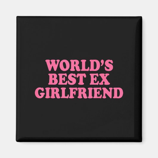 World's Ex Girlfriend Funny Ex Gf Women Girls Brea マグネット (正面)