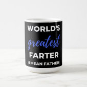 World's Greatest Farter I Mean Father コーヒーマグカップ (中央)
