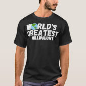 WorldS Greatest Millwright Gift  Tシャツ (正面)