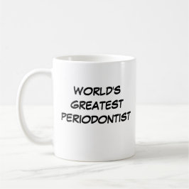 "World's Greatest Periodontist" Mug コーヒーマグカップ