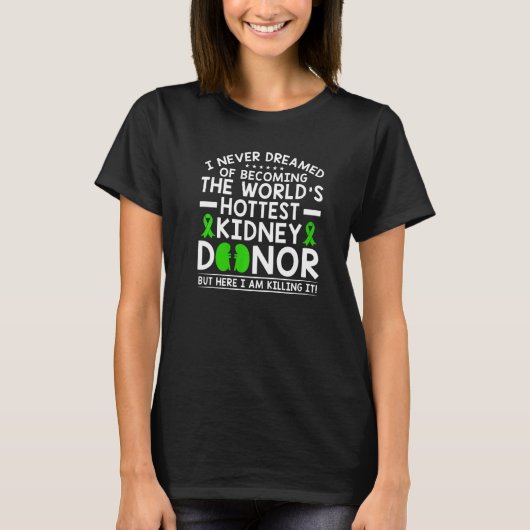 World's Hottest Kidney Donor Tシャツ (正面)