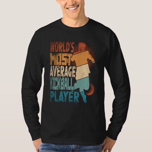 World's Most Average Kickball Player Kickballer Tシャツ (正面)