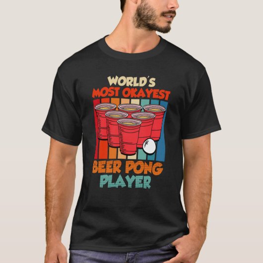 Worlds most ok Beer Pong Player Game Beer Pong Tシャツ (正面)