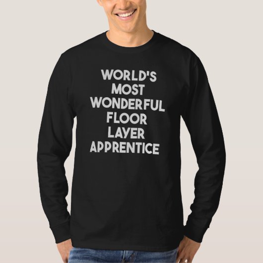 World's Most Wonderful Floor Layer Apprentice Tシャツ (正面)
