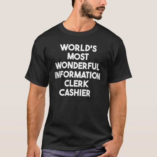 World's Most Wonderful Information Clerk Cashier Tシャツ (正面)