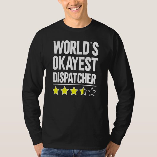 Worlds Okayestディスパッチャ911ディスパッチャ Tシャツ (正面)
