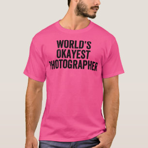 Worlds Okayestフォトグラファーおもしろいー写真(2) Tシャツ