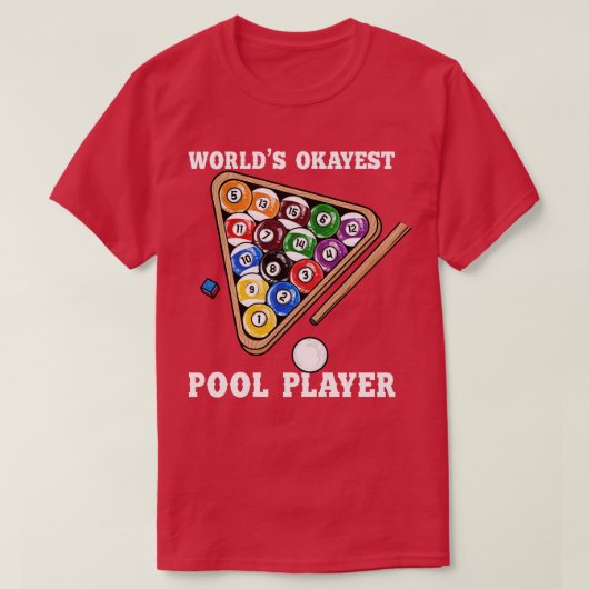 Worlds OkayestプールプレーヤーIプールビリヤード選手 Tシャツ (デザイン正面)