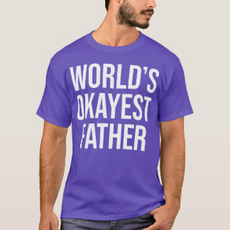 Worlds Okayest父の友人 Tシャツ