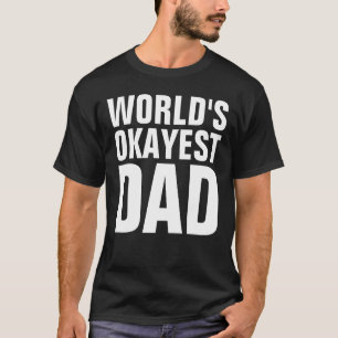 WORLD'S OKAYEST、パパ用Tシャツ Tシャツ