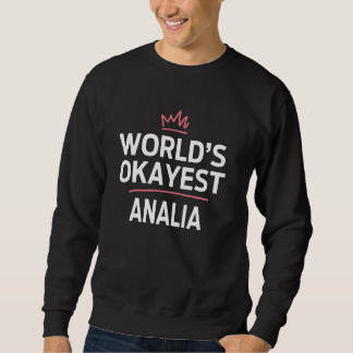 World's Okayest ANALIA Funny Personalized Custom A スウェットシャツ