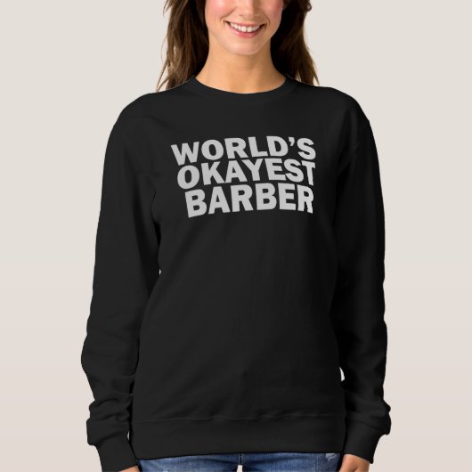 World's Okayest Barber    スウェットシャツ (正面)