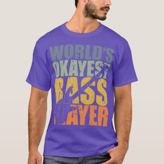 WORLDS OKAYEST BASS PLAYERベースおもしろいギフト2 Tシャツ