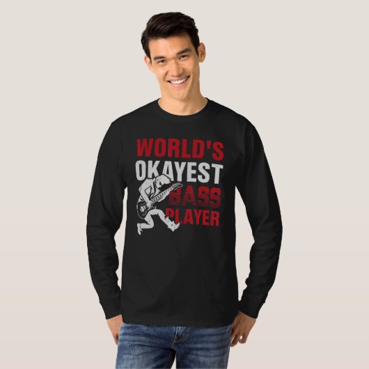 World's Okayest Bass Player Tシャツ (正面フル)