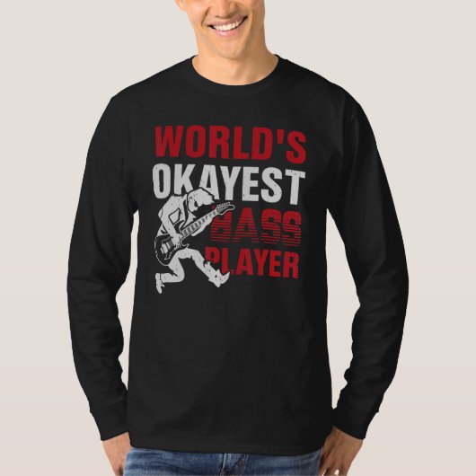 World's Okayest Bass Player Tシャツ (正面)