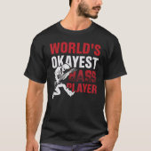 World's Okayest Bass Player Tシャツ (正面)