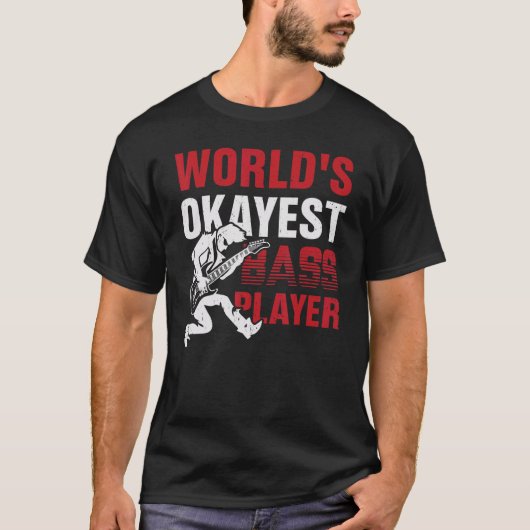 World's Okayest Bass Player Tシャツ (正面)