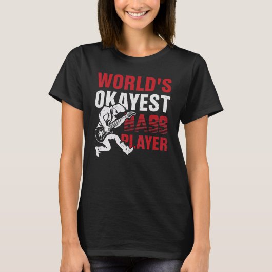 World's Okayest Bass Player Tシャツ (正面)