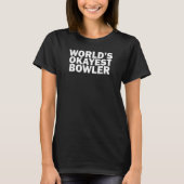 World's Okayest Bowler    Bowling Tシャツ (正面)