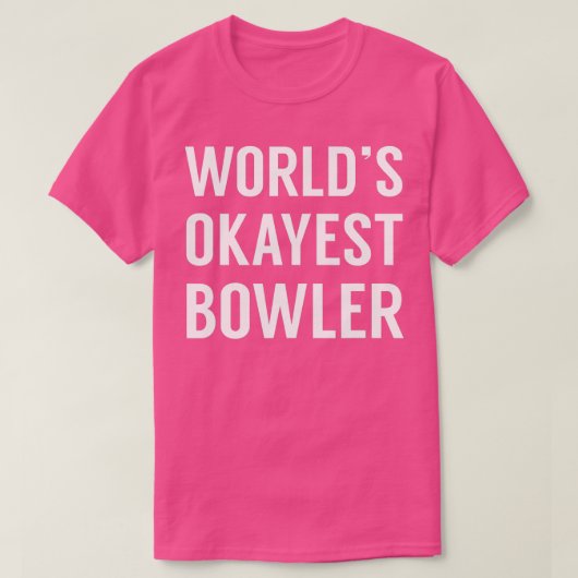 Worlds Okayest BowlerFunny Bowling Tシャツ (デザイン正面)