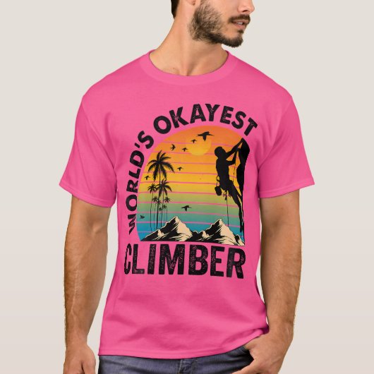 World'S Okayest Climber Climbing Mountain Boulder  Tシャツ (正面)