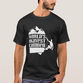 World's Okayest Climber Rock Climbing Fan Gift Tシャツ