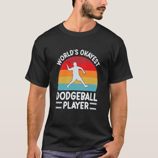 Worlds Okayest Dodgeball Player Men Women Dad Dodg Tシャツ (正面)