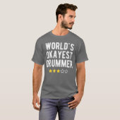Worlds Okayest Drummer Funny Musician Band Player  Tシャツ (正面フル)