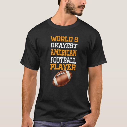 Worlds Okayest Football Player Sport Football      Tシャツ (正面)