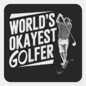 World's Okayest Golfer Funny Golf Lover Golfing スクエアシール (正面)