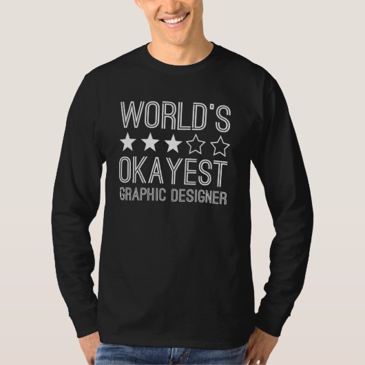 Worlds Okayest Graphic Designer  Graphic Designer  Tシャツ (正面)