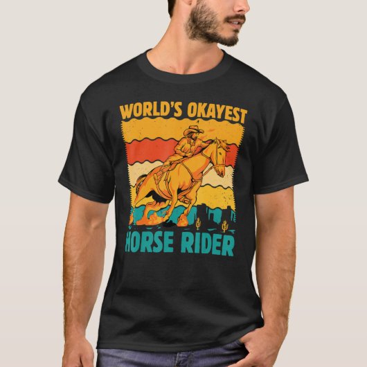 World's okayest Horse Rider  Saying Horses Tシャツ (正面)
