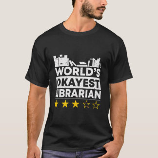 Worlds Okayest Librarian Public Library Book Lover Tシャツ
