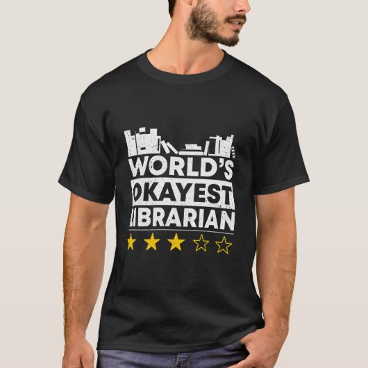 Worlds Okayest Librarian Public Library Book Lover Tシャツ (正面)