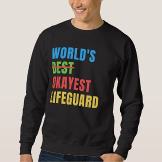 World's Okayest Lifeguard Funny Appreciation スウェットシャツ